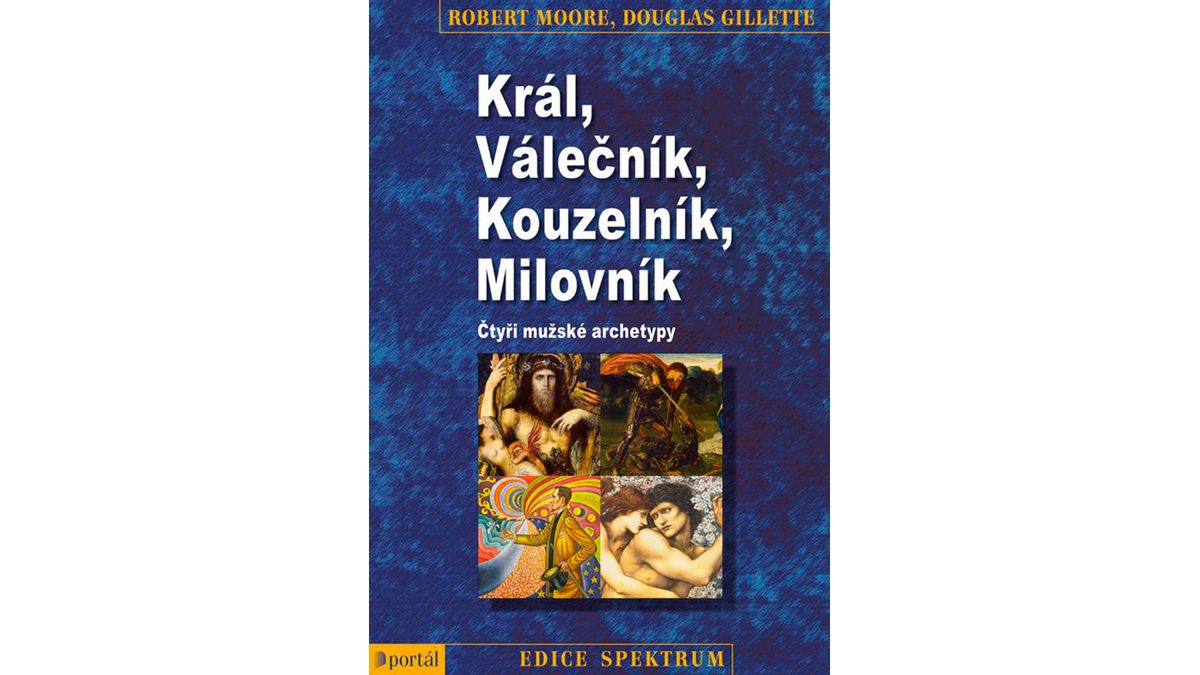 „Král, Válečník, Kouzelník, Milovník“ – cesta muže k integritě